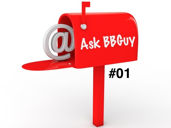 006: Ask BBGuy Mailbag